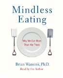 Mindless Eating by Brian Wansink
