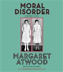 Moral Disorder and Other Stories by Margaret Atwood