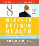 8 Weeks to Optimum Health by Andrew Weil