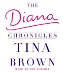 The Diana Chronicles by Tina Brown