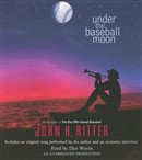 Under the Baseball Moon by John H. Ritter