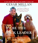 Be the Pack Leader by Cesar Millan