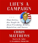 Life's a Campaign by Chris Matthews