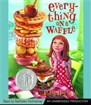 Everything on a Waffle by Polly Horvath