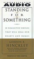Standing For Something by Gordon B. Hinckley