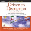 Driven to Distraction by Edward M. Hallowell