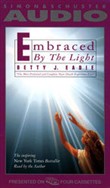Embraced by the Light by Betty J. Eadie