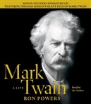 Mark Twain: A Life by Ron Powers