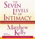 The Seven Levels of Intimacy by Matthew Kelly
