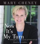 Now It's My Turn by Mary Cheney