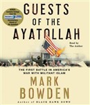 Guests of the Ayatollah by Mark Bowden
