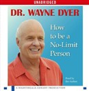 How to Be a No-Limit Person by Wayne Dyer