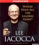 Where Have All the Leaders Gone? by Lee Iacocca