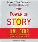 The Power of Story by Jim Loehr