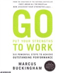 Go Put Your Strengths to Work by Marcus Buckingham