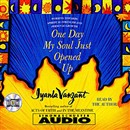 One Day My Soul Just Opened Up by Iyanla Vanzant
