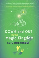 Down and Out in the Magic Kingdom by Cory Doctorow