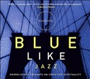 Blue Like Jazz by Donald Miller