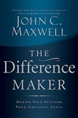 The Difference Maker by John C. Maxwell