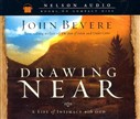 Drawing Near by John Bevere
