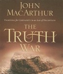 The Truth War by John MacArthur