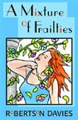 Mixture of Frailties by Robertson Davies