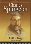 Charles Spurgeon: Boy Preacher to Christian Theologian by Kathy Triggs