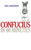 Confucius in 90 Minutes by Paul Strathern