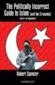 The Politically Incorrect Guide to Islam by Robert Spencer