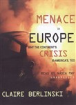 Menace in Europe by Claire Berlinski