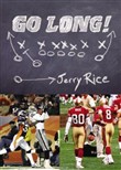 Go Long! by Jerry Rice