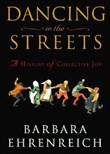 Dancing in the Streets by Barbara Ehrenreich