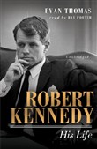 Robert Kennedy: His Life by Evan Thomas