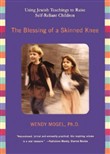 The Blessings of a Skinned Knee by Wendy Mogel