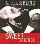 The Sweet Science by A.J. Liebling