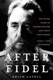 After Fidel by Brian Latell