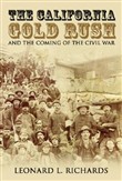 The California Gold Rush and the Coming of the Civil War by Leonard L. Richards