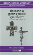 Orthodox and Roman Catholic Christianity by Dr. Jean Porter