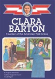 Clara Barton: Founder Of The American Red Cross by Augusta Stevenson