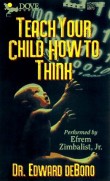 Teach Your Children How to Think by Dr. Edward de Bono