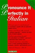 Pronounce It Perfectly in Italian by Marcel Danesi