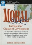 The Moral of the Story: Folktales for Character Development by Bobby Norfolk
