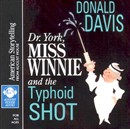 Dr. York, Miss Winnie, and the Typhoid Shot by Donald Davis