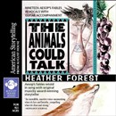 The Animals Could Talk by Heather Forest