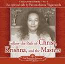 Follow the Path of Christ, Krishna, and the Masters by Paramahansa Yogananda