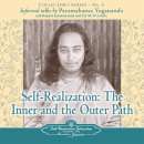 Self Realization: The Inner and Outer Path by Paramahansa Yogananda