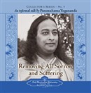 Removing All Sorrow and Suffering by Paramahansa Yogananda