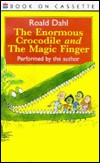 The Enormous Crocodile and the Magic Finger by Roald Dahl