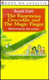 The Enormous Crocodile and the Magic Finger by Roald Dahl
