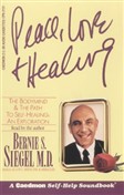 Peace, Love and Healing by Bernie Siegel